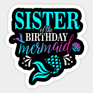 Sister Of The Birthday Mermaid Matching Family Sticker